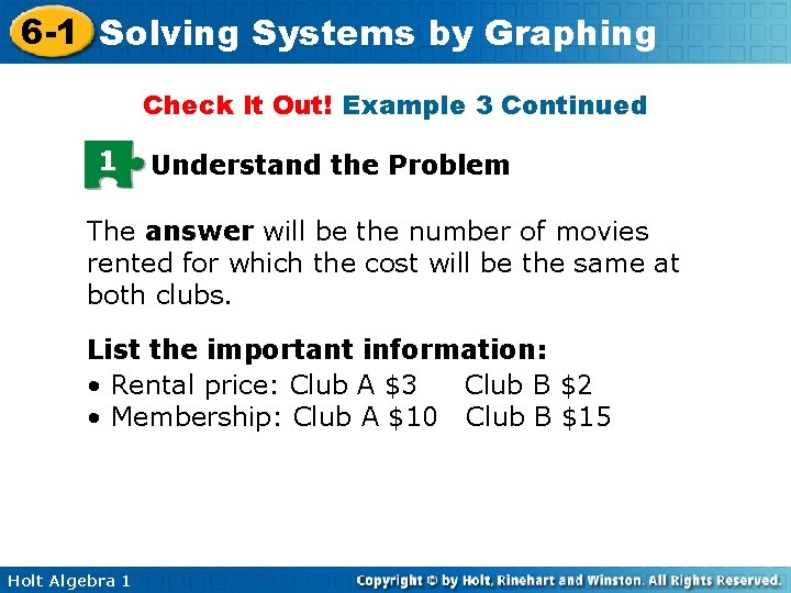 6 -1 Solving Systems by Graphing Check It Out! Example 3 Continued 1 Understand