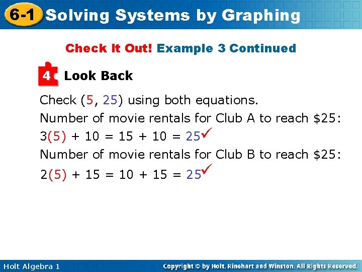 6 -1 Solving Systems by Graphing Check It Out! Example 3 Continued 4 Look