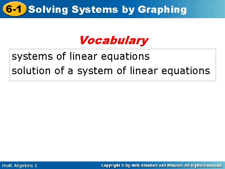 6 -1 Solving Systems by Graphing Vocabulary systems of linear equations solution of a