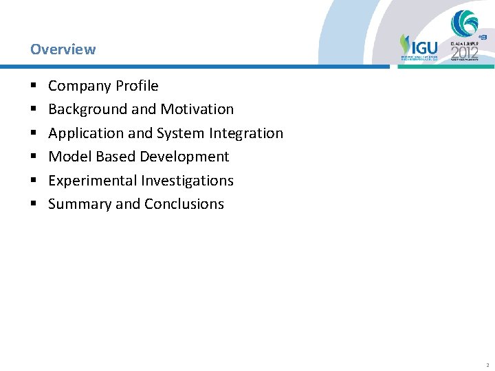 Overview § § § Company Profile Background and Motivation Application and System Integration Model