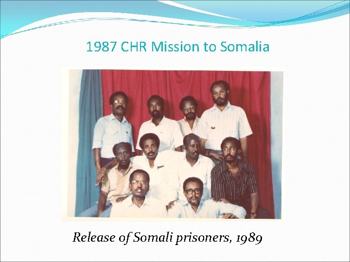 1987 CHR Mission to Somalia Release of Somali prisoners, 1989 