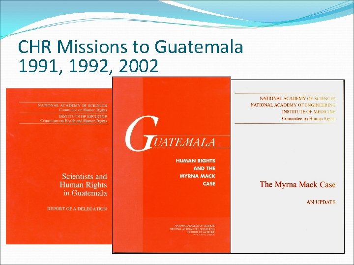 CHR Missions to Guatemala 1991, 1992, 2002 