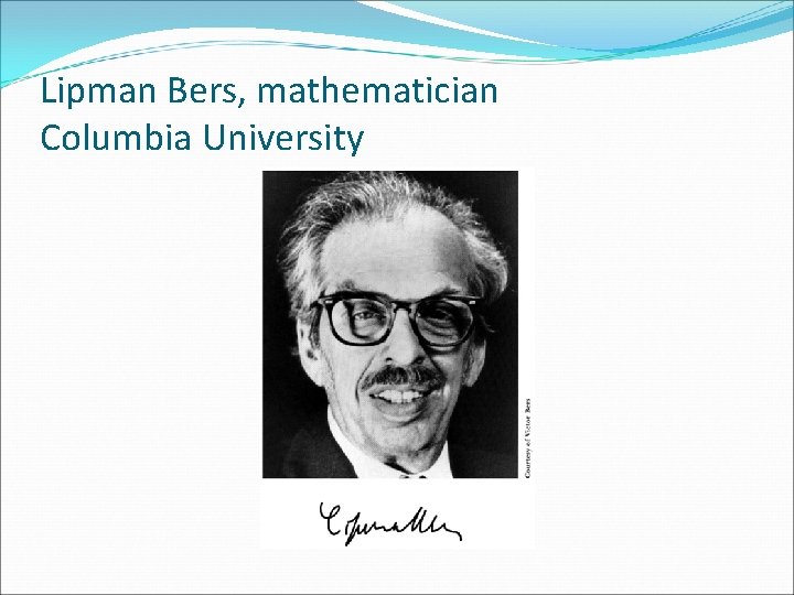 Lipman Bers, mathematician Columbia University 