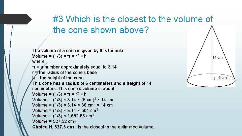 #3 Which is the closest to the volume of the cone shown above? The