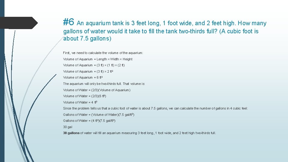 #6 An aquarium tank is 3 feet long, 1 foot wide, and 2 feet