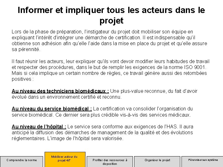 Informer et impliquer tous les acteurs dans le projet Lors de la phase de