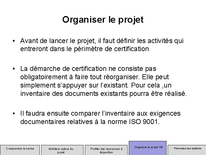 Organiser le projet • Avant de lancer le projet, il faut définir les activités