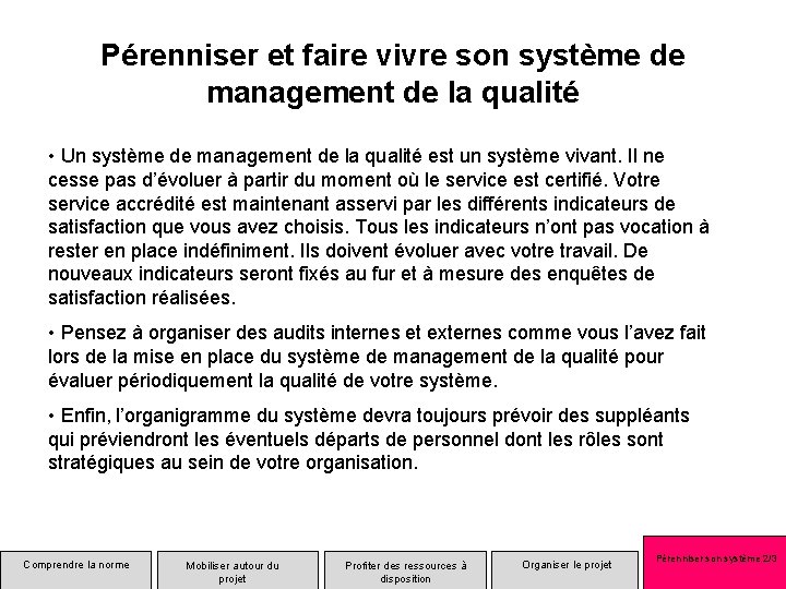 Pérenniser et faire vivre son système de management de la qualité • Un système