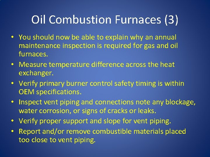 Oil Combustion Furnaces (3) • You should now be able to explain why an