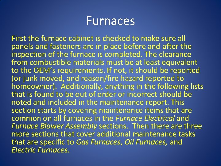 Furnaces First the furnace cabinet is checked to make sure all panels and fasteners