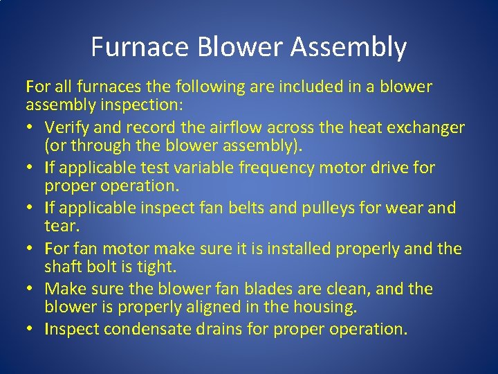 Furnace Blower Assembly For all furnaces the following are included in a blower assembly