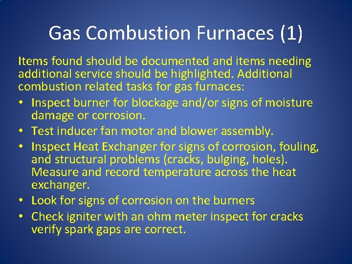 Gas Combustion Furnaces (1) Items found should be documented and items needing additional service