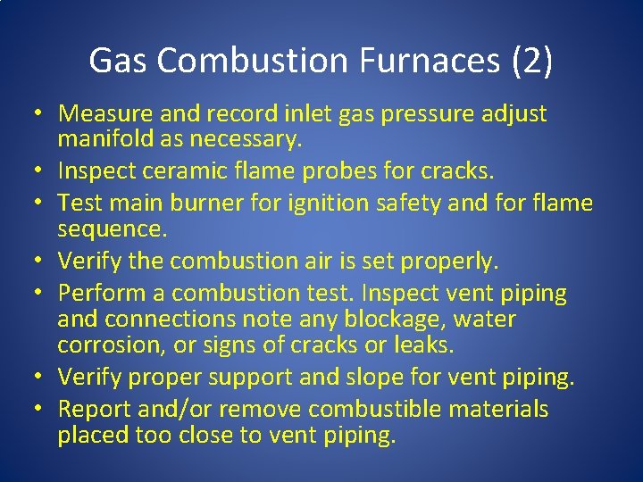 Gas Combustion Furnaces (2) • Measure and record inlet gas pressure adjust manifold as