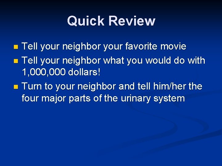 Quick Review Tell your neighbor your favorite movie n Tell your neighbor what you