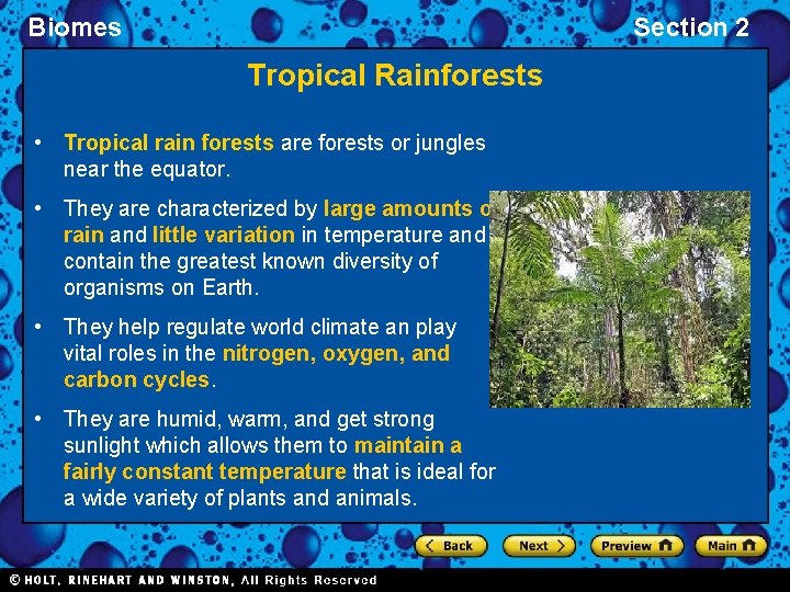 Biomes Section 2 Tropical Rainforests • Tropical rain forests are forests or jungles near