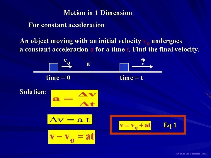 Motion in 1 Dimension For constant acceleration An object moving with an initial velocity