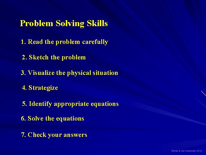 Problem Solving Skills 1. Read the problem carefully 2. Sketch the problem 3. Visualize