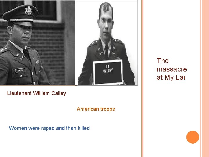 The massacre at My Lai Lieutenant William Calley American troops Women were raped and