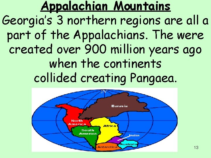 Appalachian Mountains Georgia’s 3 northern regions are all a part of the Appalachians. The