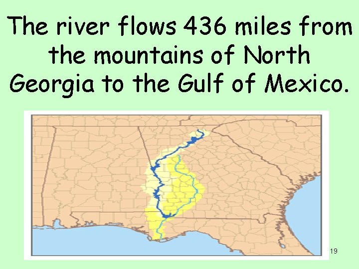 The river flows 436 miles from the mountains of North Georgia to the Gulf