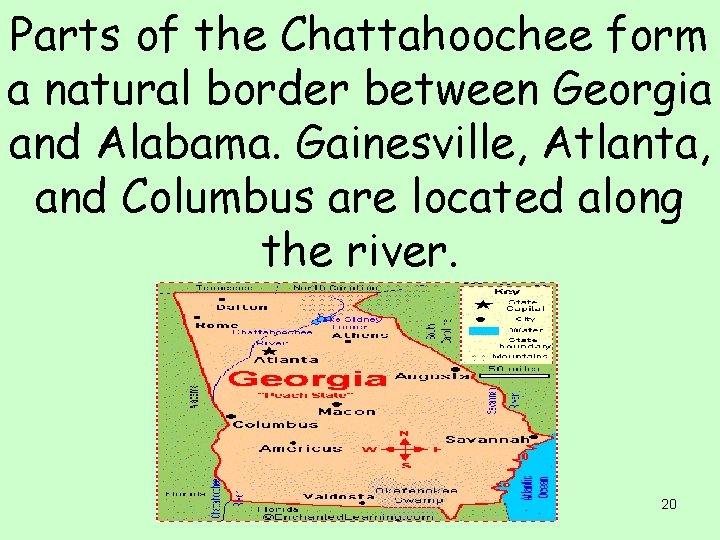 Parts of the Chattahoochee form a natural border between Georgia and Alabama. Gainesville, Atlanta,