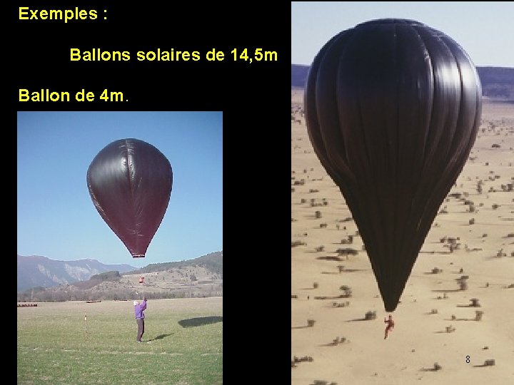 Exemples : Ballons solaires de 14, 5 m Ballon de 4 m. 8 