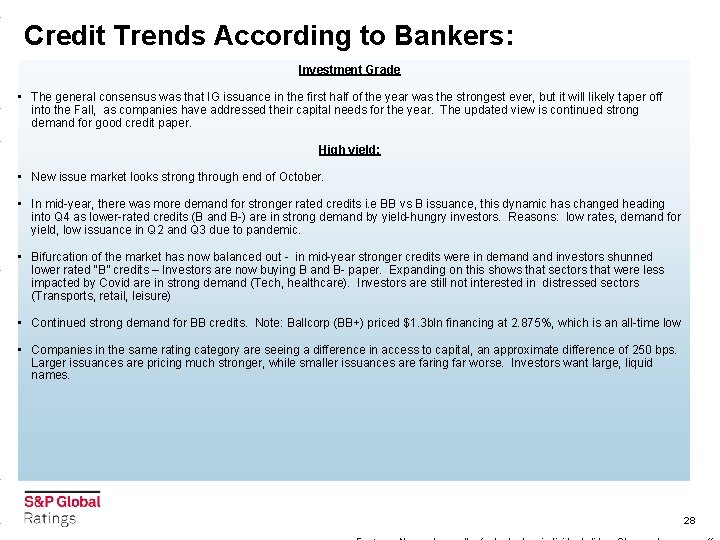 Credit Trends According to Bankers: Investment Grade • The general consensus was that IG