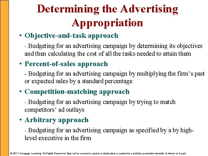 Determining the Advertising Appropriation • Objective-and-task approach - Budgeting for an advertising campaign by