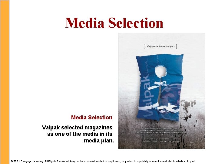 Media Selection Valpak selected magazines as one of the media in its media plan.