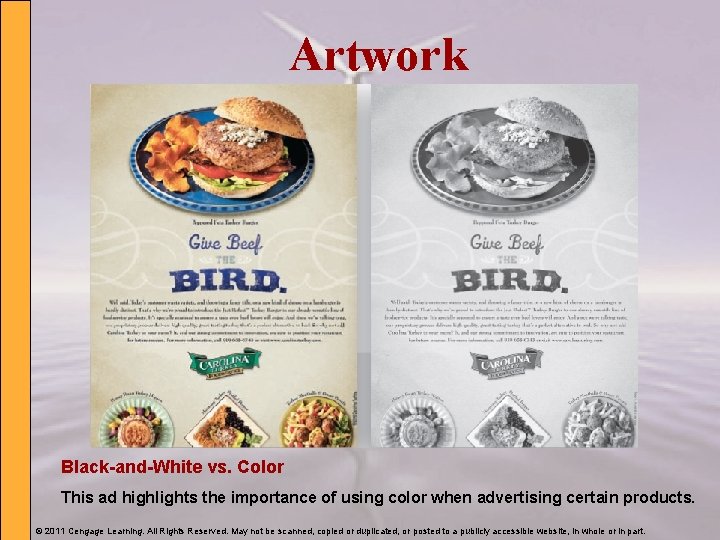 Artwork Black-and-White vs. Color This ad highlights the importance of using color when advertising