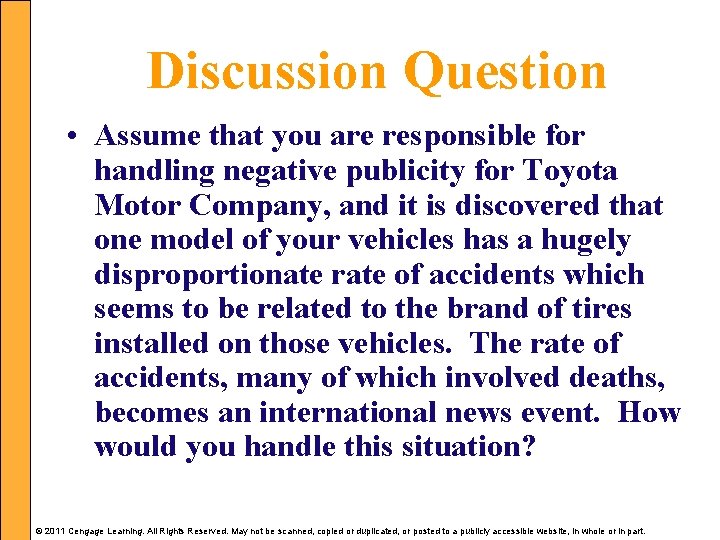 Discussion Question • Assume that you are responsible for handling negative publicity for Toyota