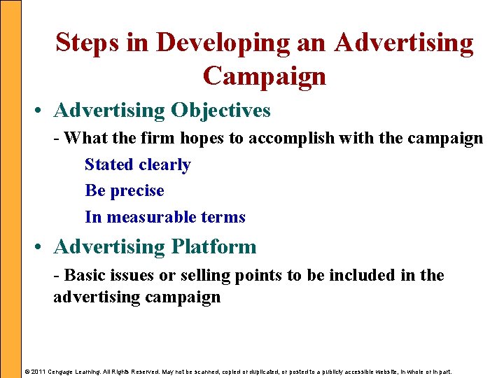 Steps in Developing an Advertising Campaign • Advertising Objectives - What the firm hopes