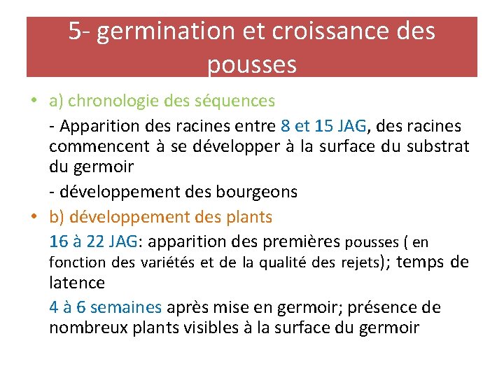 5 - germination et croissance des pousses • a) chronologie des séquences - Apparition