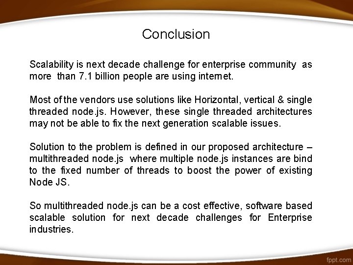 Conclusion Scalability is next decade challenge for enterprise community as more than 7. 1
