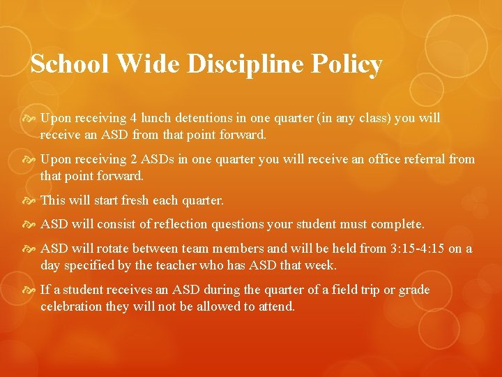 School Wide Discipline Policy Upon receiving 4 lunch detentions in one quarter (in any