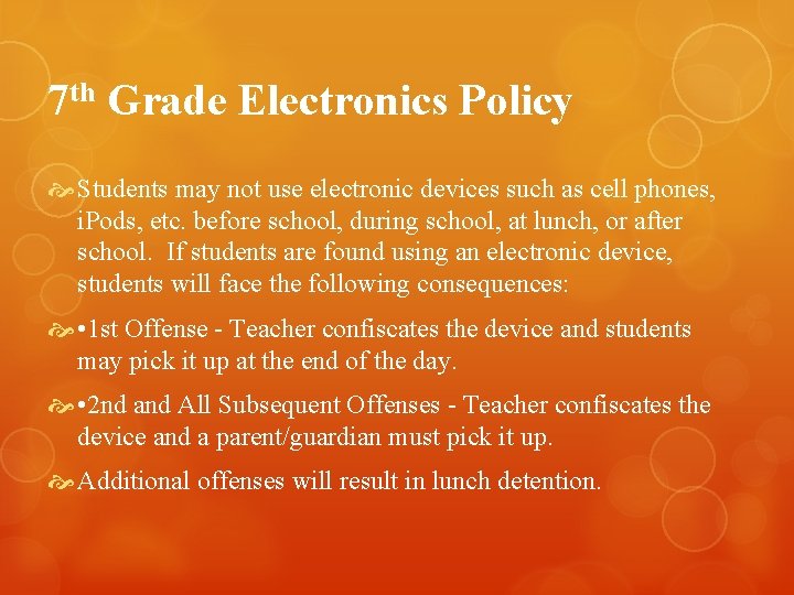 7 th Grade Electronics Policy Students may not use electronic devices such as cell