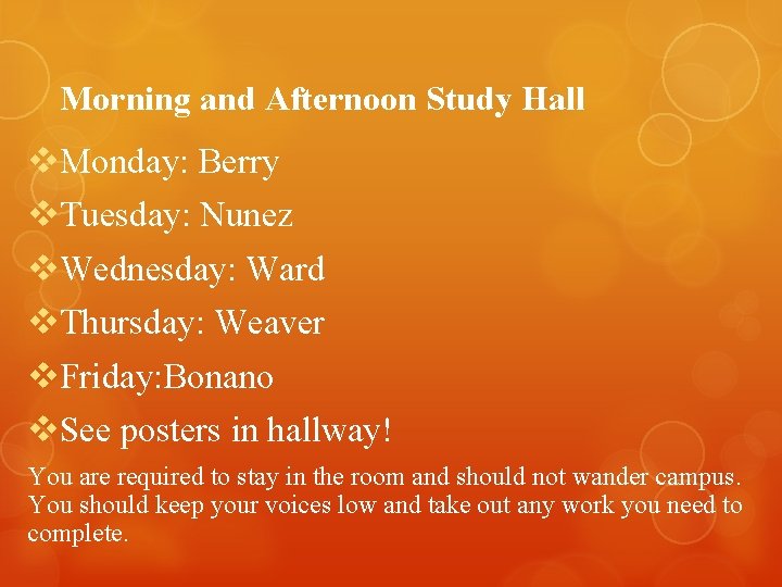 Morning and Afternoon Study Hall v. Monday: Berry v. Tuesday: Nunez v. Wednesday: Ward