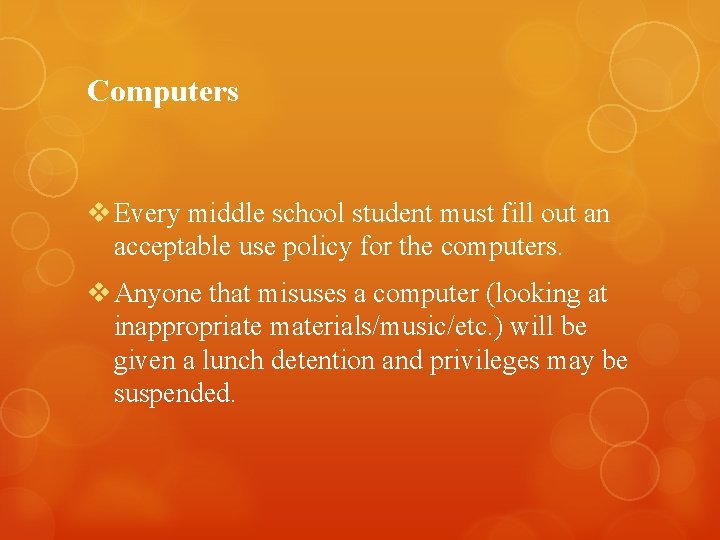 Computers v Every middle school student must fill out an acceptable use policy for