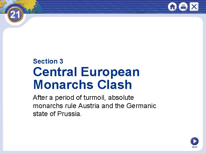 Section 3 Central European Monarchs Clash After a period of turmoil, absolute monarchs rule Section 3 Central European Monarchs Clash After a period of turmoil, absolute monarchs rule