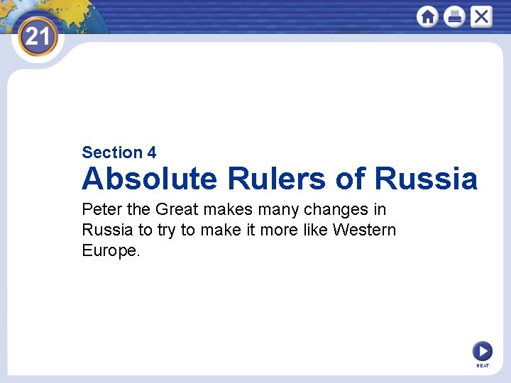 Section 4 Absolute Rulers of Russia Peter the Great makes many changes in Russia