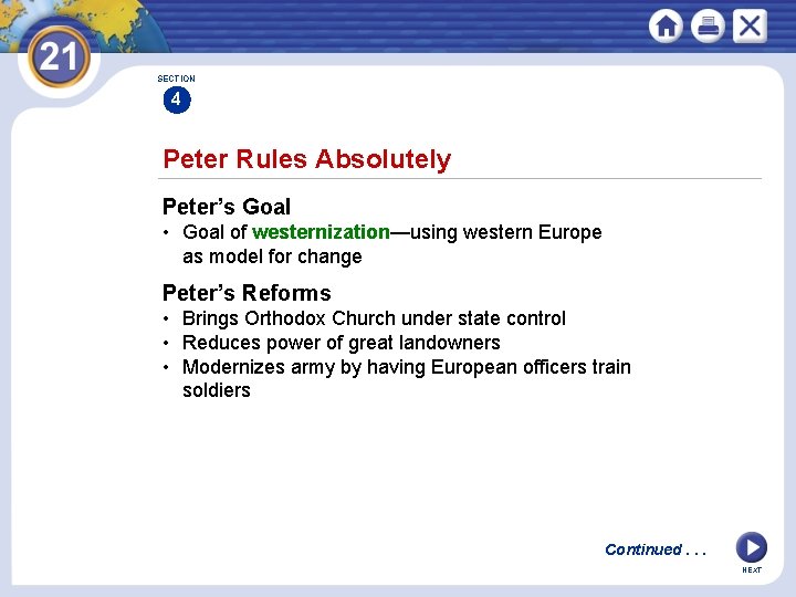 SECTION 4 Peter Rules Absolutely Peter’s Goal • Goal of westernization—using western Europe as