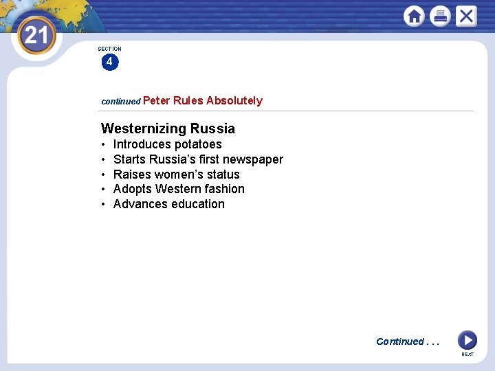 SECTION 4 continued Peter Rules Absolutely Westernizing Russia • • • Introduces potatoes Starts