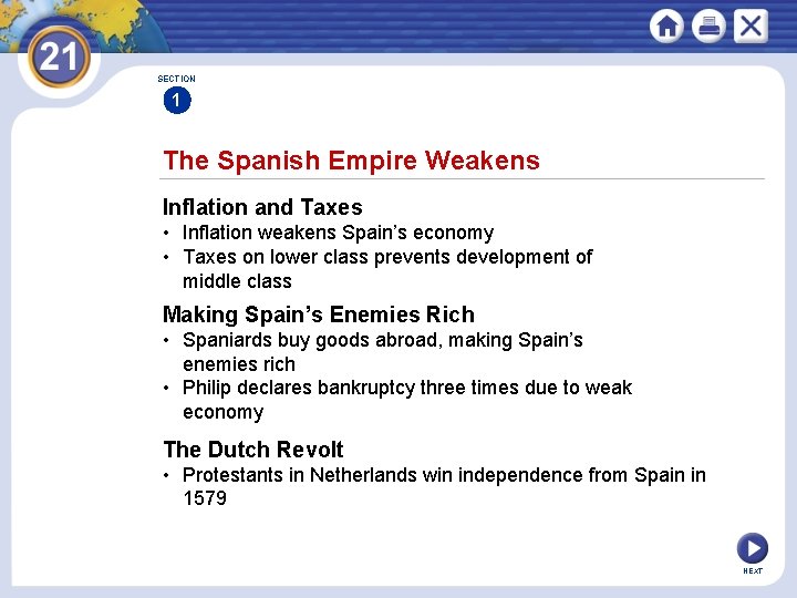 SECTION 1 The Spanish Empire Weakens Inflation and Taxes • Inflation weakens Spain’s economy