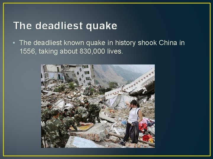 The deadliest quake • The deadliest known quake in history shook China in 1556, The deadliest quake • The deadliest known quake in history shook China in 1556,