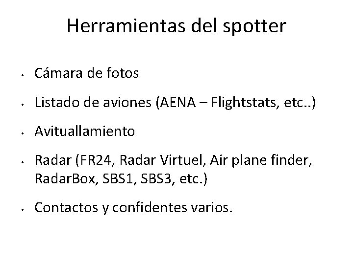 Herramientas del spotter • Cámara de fotos • Listado de aviones (AENA – Flightstats,