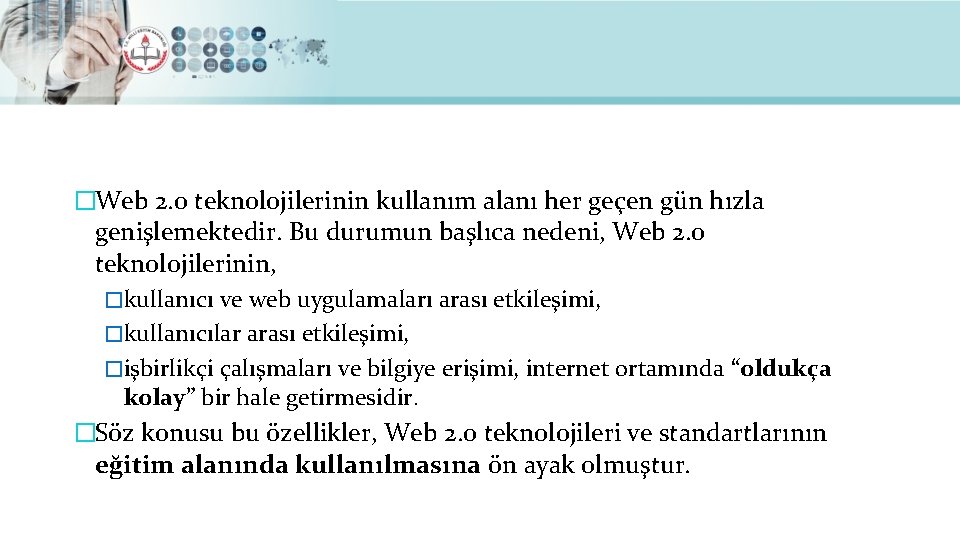 �Web 2. 0 teknolojilerinin kullanım alanı her geçen gün hızla genişlemektedir. Bu durumun başlıca