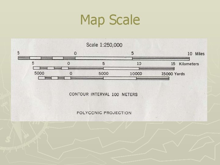 Map Scale  Map Scale