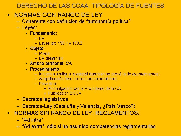 DERECHO DE LAS CCAA: TIPOLOGÍA DE FUENTES • NORMAS CON RANGO DE LEY –