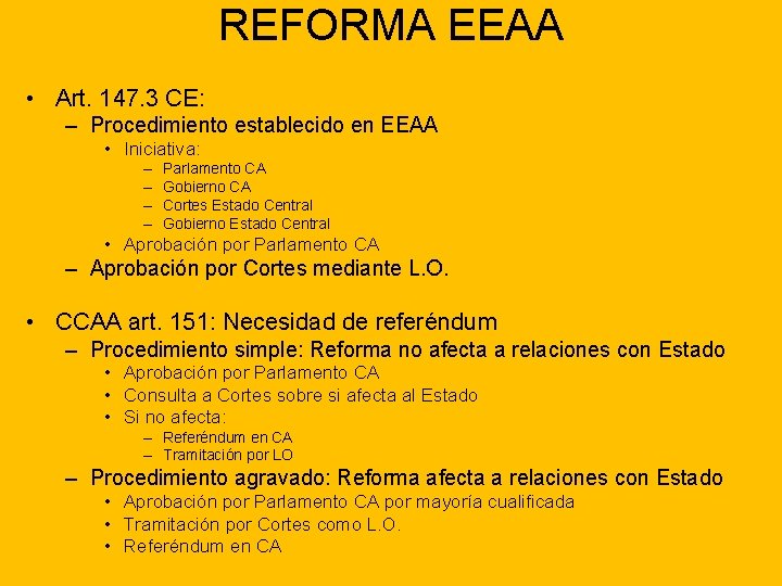 REFORMA EEAA • Art. 147. 3 CE: – Procedimiento establecido en EEAA • Iniciativa: