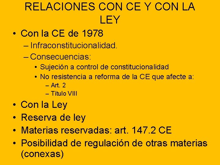 RELACIONES CON CE Y CON LA LEY • Con la CE de 1978 –